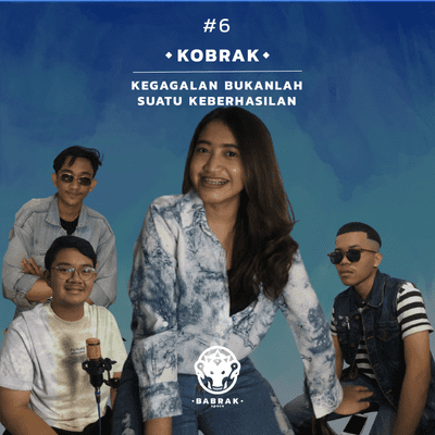 episode KOBRAK (Kongkow Babrak) Ep 6: Kegagalan bukanlah sebuah kesuksesan! artwork