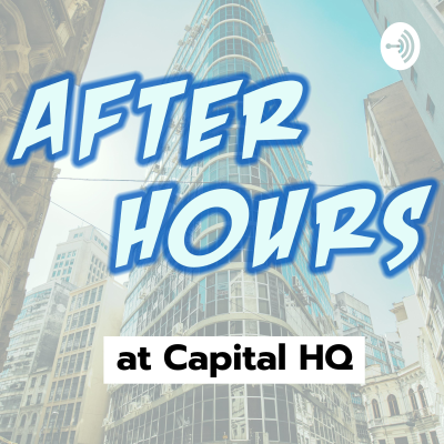 After Hours at Capital HQ