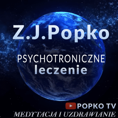 episode Medytacja - Psychotroniczne leczenie Z.J.Popko artwork
