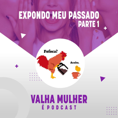 episode #17. Expondo meu Passado. Parte 1 artwork