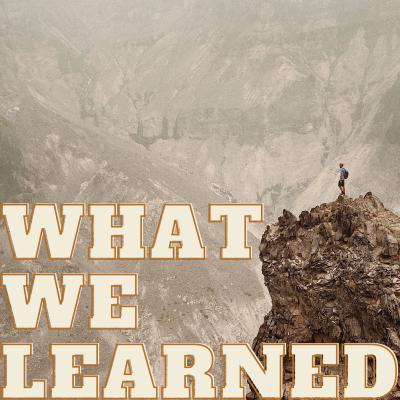 What We Learned