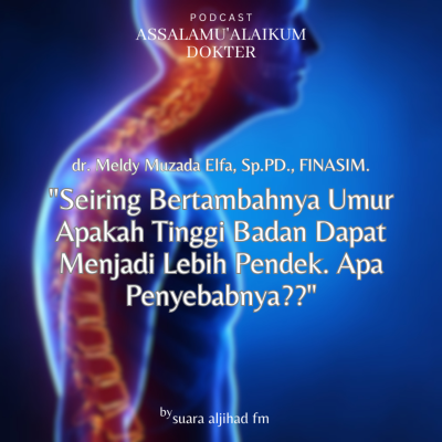 episode Seiring Bertambahnya Umur Apakah Tinggi Badan Dapat Menjadi Lebih Pendek. Apa Penyebabnya? artwork