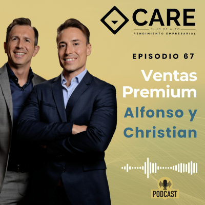 episode Ventas Premium, con Alfonso y Christian - Club CARE Episodio 67 artwork