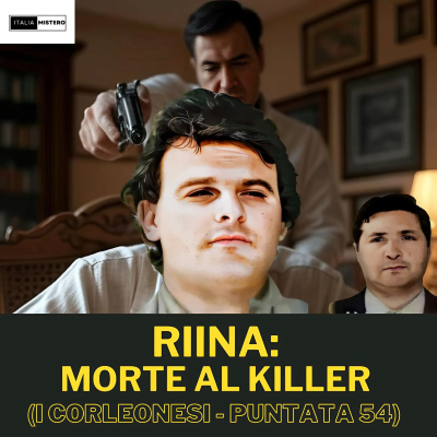 episode Riina: morte al killer Scarpuzzedda-? (I Corleonesi - 54° puntata) artwork