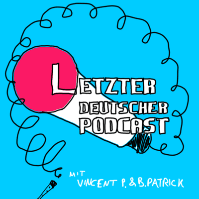 Letzter Deutscher Podcast