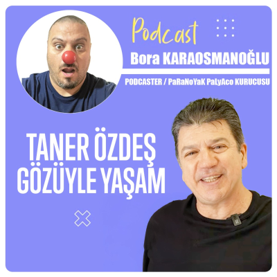 episode Taner Özdeş Gözüyle Yaşam | Bora Karaosmanoğlu | artwork