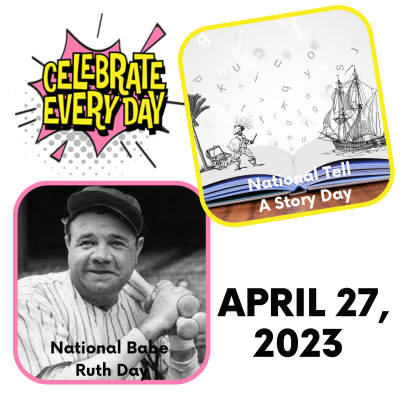 episode April 27, 2023 - National Tell Your Story Day | National Babe Ruth Day artwork