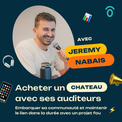 episode Acheter un chateau avec ses auditeurs - Jeremy Nabais - Chateau story & Ça fait un bail [ CROWDFUNDING ] artwork