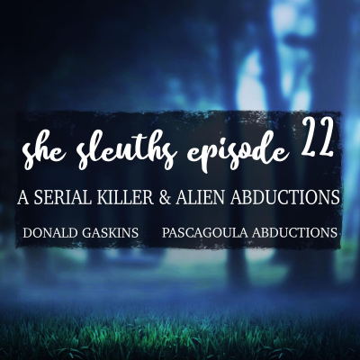 episode Episode 22: Serial Killer Pee Wee Gaskins & An Extraterrestrial Encounter artwork