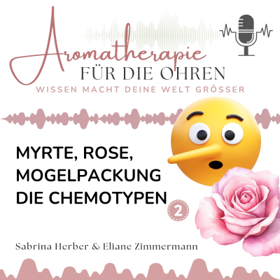 episode Myrte, Rose, Mogelpackung - Die Chemotypen - Teil 2 artwork