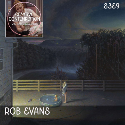 episode Rob Evans; Magic Realist Artist Elevating the Ordinary into the Extraordinary artwork