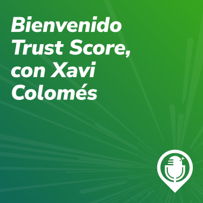 episode Episodio 72. Bienvenido Trust Score artwork