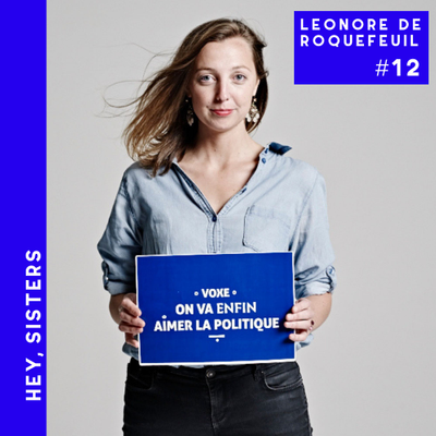 episode #12 Léonore de Roquefeuil - On va enfin aimer la politique ! artwork