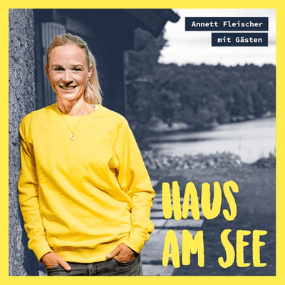 Haus am See mit Annett Fleischer