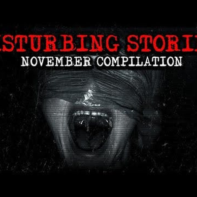 episode November Compilation: Dark and Disturbing True Stories artwork