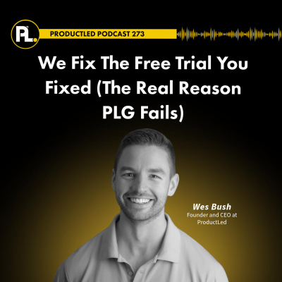 episode We Fix The Free Trial You Fixed (The Real Reason PLG Fails) artwork