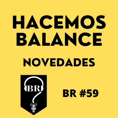 episode BR #59. Hacemos balance. Novedades. artwork