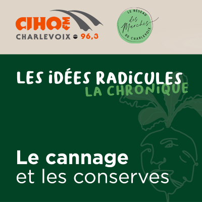 episode Le cannage et les conserves - CIHO 96,3 X Réseau des Marchés de Charlevoix artwork