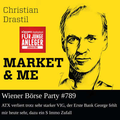 episode Wiener Börse Party #789: ATX verliert trotz sehr starker VIG, der Erste Bank George fehlt mir heute sehr, dazu ein S Immo Zufall artwork