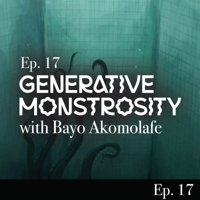 episode Ep. 17 - Generative Monstrosity with Bayo Akomolafe artwork