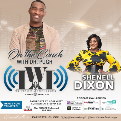 episode Worship Leaders Lounge with Dr. Earnest Pugh SHOW 20 (Shenell Dixon) artwork