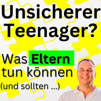 episode Jugendlichen-Eltern: Warum “Selbstbewusstsein stärken” wertvollstes Geschenk für Teenager ist 🎁💪 artwork