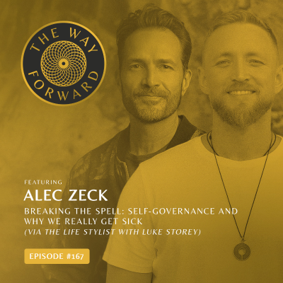 episode Ep 167: Breaking the Spell: Self-Governance and Why We Really Get Sick—Alec on The Life Stylist with Luke Storey artwork