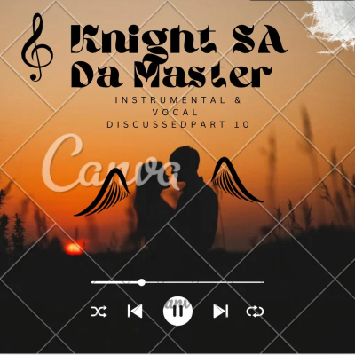 episode Knight SA & Da Master Pres. Instrumental & Vocal Discussed Part 10 artwork