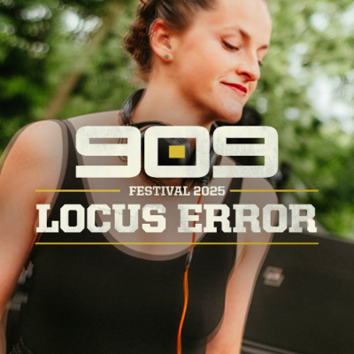 episode LOCUS ERROR ▪ 909 FESTIVAL 2025 artwork