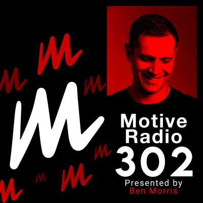 episode Episode 302: Motive Radio 302 - Presented by Ben Morris artwork