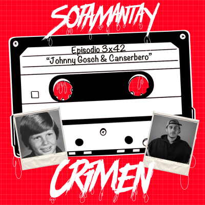 episode 3x42 Johnny Gosch & Canserbero artwork