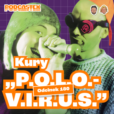episode Kury – "P.O.L.O.V.I.R.U.S."(Podcastex #180) artwork