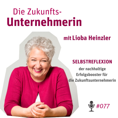 episode Selbstreflexion - der nachhaltige Erfolgsbooster für die Zukunftsunternehmerin artwork