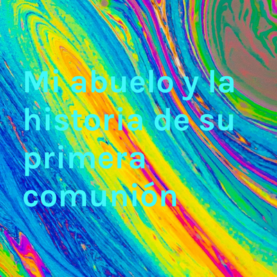 episode Mi abuelo y la historia de su primera comunión. artwork
