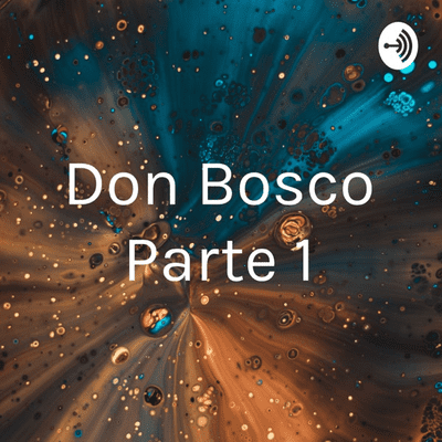 Don Bosco Parte 1