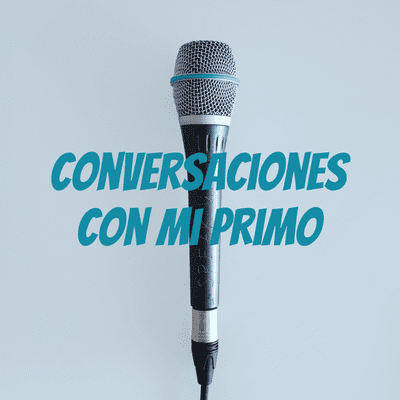 episode Conversaciones con mi Primo | ¿Qué me cuentan mis antepasados? artwork