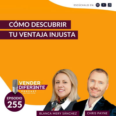 episode Cómo descubrir tu ventaja injusta con Chris Payne y Blanca Mery Sanchez (Episodio 255) artwork