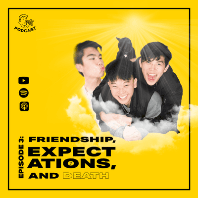 episode EPISODE #3: Friendship Expectations and Death artwork
