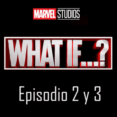 episode Culturizando Marvel's What If...? (Ep 2 y 3) artwork