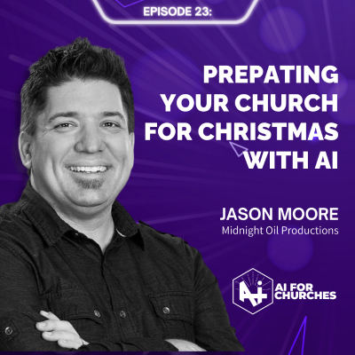 episode Ep.23 | Preparing Your Church For Christmas With AI | Jason Moore artwork