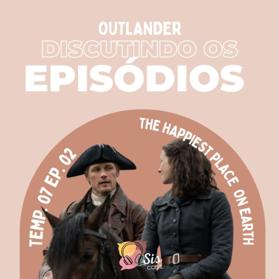 episode #76 - Debatendo Outlander EP 702 - "The Happiest Place On The Earth". artwork