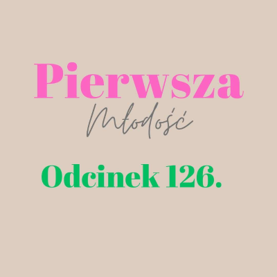 episode Pierwsza Młodość #126 artwork