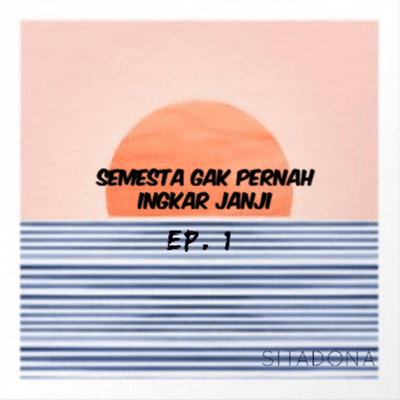 episode Semesta Gak Akan Pernah Ingkar Janji artwork