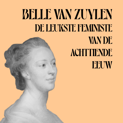 86 - Belle van Zuylen: de leukste feministe van de achttiende eeuw