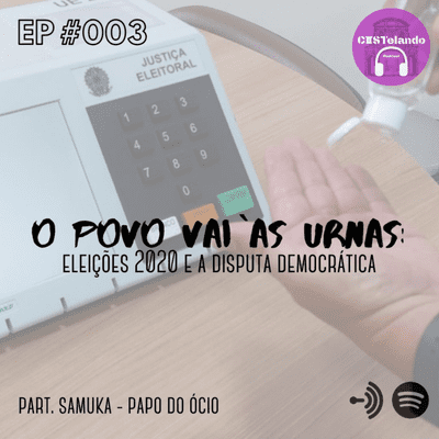episode EP#003 - O povo vai às urnas: eleições 2020 e a disputa democrática artwork