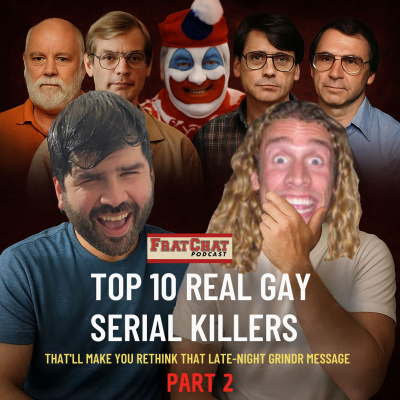 episode Season 7 Ep. 19: Top 10 Real Gay Serial Killers (That’ll Make You Rethink That Late-Night Grindr Message) Part 2 of 2 artwork