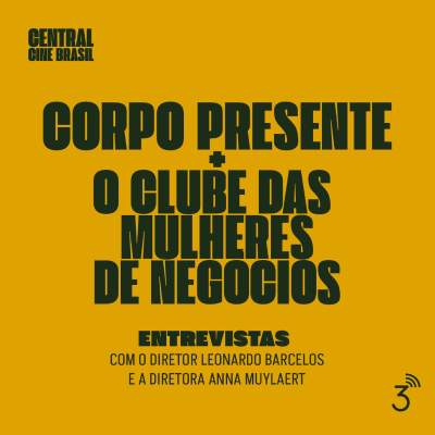 episode Cine #244 Corpo Presente + O Clube das Mulheres de Negócios artwork