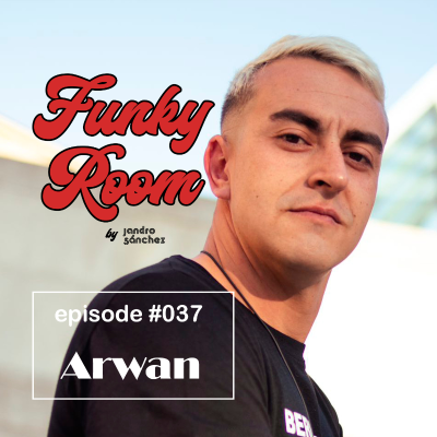 episode Funky Room by Jandro Sánchez - episode 037 (Arwan special guest) artwork