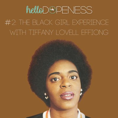 episode #2: The Black Girl Experience w/Tiffany Lovell Effiong artwork