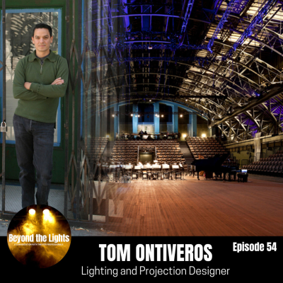 episode 54. TOM ONTIVEROS - Lighting and Projection Designer artwork